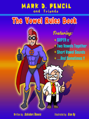 cover image of The Vowel Rules Book: Super E, Two Vowels Together, Short Vowel Sounds, and Sometimes Y